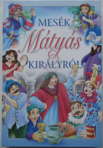 Mes�k M�ty�s kir�lyr�l