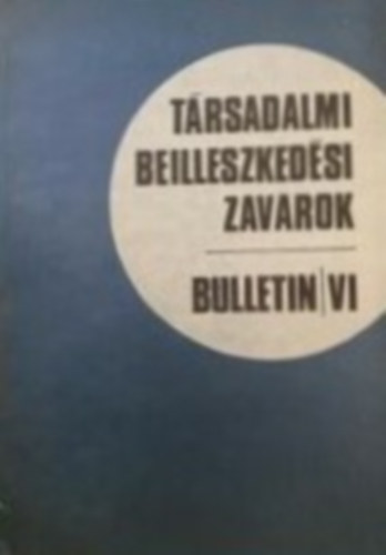 T�rsadalmi beilleszked�si zavarok Bulletin VI.