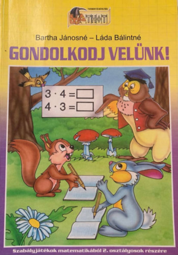 L�da B�lintn�; Bartha J�nosn� - Gondolkodj vel�nk! 2. oszt�lyosok sz�m�ra