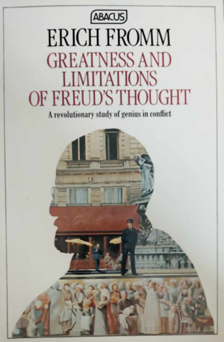 Erich Fromm - Greatness and Limitations of Freud's Thought