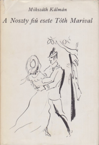 Miksz�th K�lm�n - A Noszty fi� esete T�th Marival
