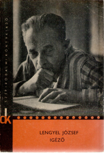 Lengyel J�zsef - Ig�z� - V�logatott elbesz�l�sek