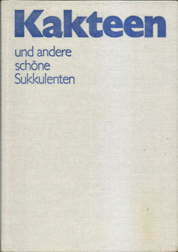 Georg Viedt, Hans-Gnther Kaufmann Christian Grunert - Kakteen und andere schne Sukkulenten