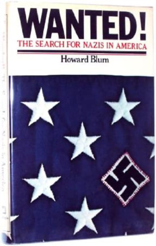 Howard Blum - Wanted! The Search for Nazis in America