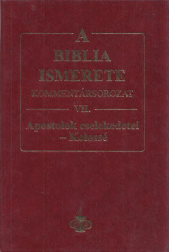 A Biblia ismerete VII. - Apostolok cselekedetei - Kolossé