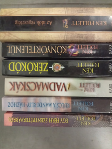 Ken Follett - 6 db Ken Follett knyv: Egy frfi Szentptervrrl + Kulcs a Manderley-hzhoz + Vadmacskk + Zrkd + Knyrtelenl + Az idk vgezetig