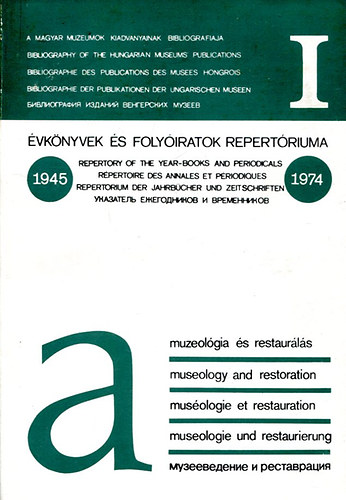 Héthy-T.Horváth-Ormosi - Évkönyvek, folyóiratok repertóriuma 1945-74 Muzeológia és restaurálás