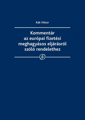 dr. Rk Viktor - Kommentr az eurpai fizetsi meghagysos eljrsrl szl rendelethez