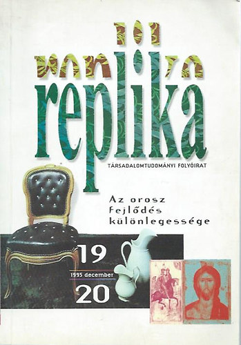 Replika (T�rsadalomtudom�nyi foly�irat) 1995 december 19-20. sz�m
