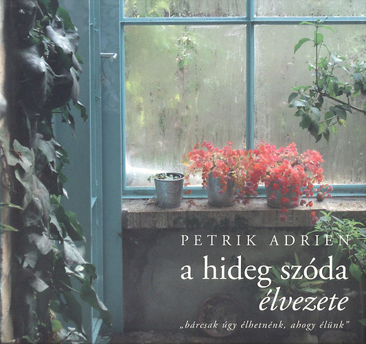 Petrik Adrien - A hideg szda lvezete - "brcsak gy lhetnnk, ahogy lnk"