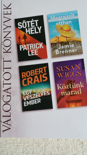 Jamie Brenner, Robert Crais, Susan Wiggs Patrick Lee - Stt hely  Megrajzolt otthon Egy veszlyes ember  Kztnk marad Vlogatott knyvek 2021/02