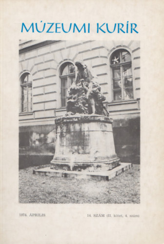 Dr. Dank Lszl  (szerk.) - Mzeumi Kurr 14. szm 1974. prilis (II. ktet, 4. szm)