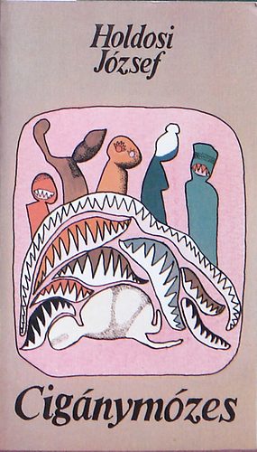 Holdosi József - Cigánymózes - Fogoly - Hajh, cigányok, hajh, kányák!