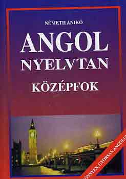 Nmeth Anik - Angol nyelvtan (kzpfok)