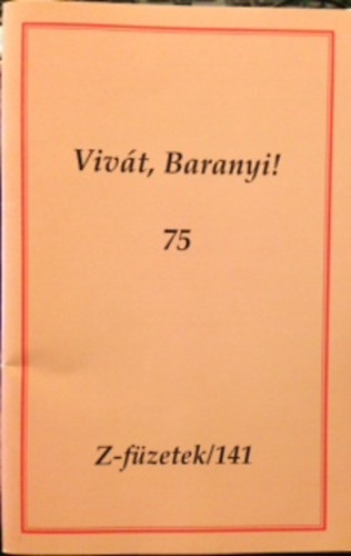 Vivt, Baranyi! 75  Z - fzetek / 141