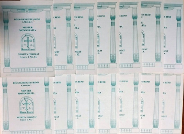 Rzsakeresztes rend A.M.O.R.C. Mester monogrfia - Neofita fokozat trium 1. No.1-14.
