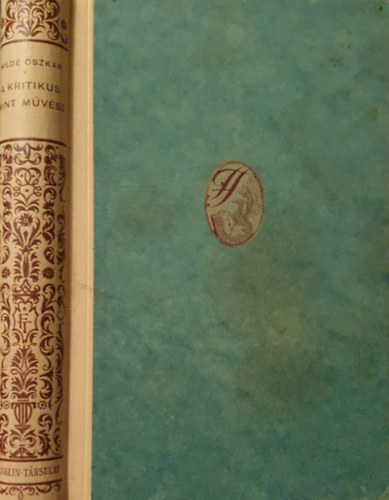 Wilde Oszkr - A kritikus mint mvsz