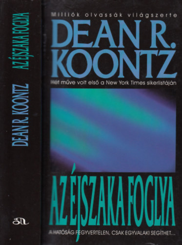 Dean R. Koontz - Az éjszaka foglya - A hatóság fegyvertelen, csak egyvalaki segíthet...