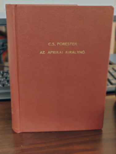 C.S. Forester - Az afrikai kir�lyn�