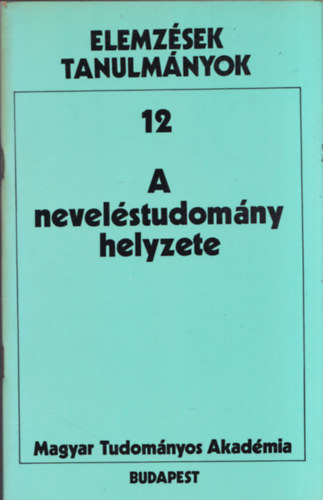 A nevel�studom�ny helyzete (Elemz�sek tanulm�nyok 12)