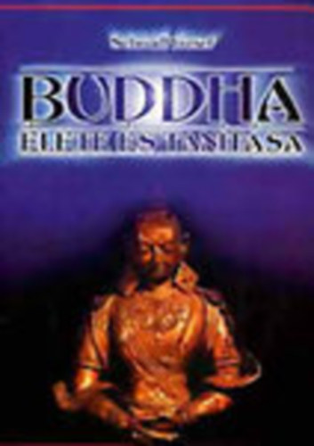 Schmidt Jzsef - Buddha lete s tantsa (zsia vilgossga)- reprint