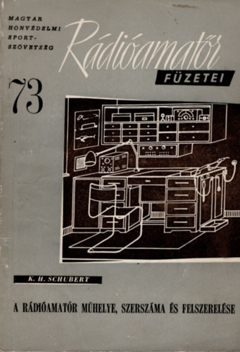 K. H. Schubert - A rdiamatr mhelye, szerszma s felszerelse (Rdiamatr 73.)