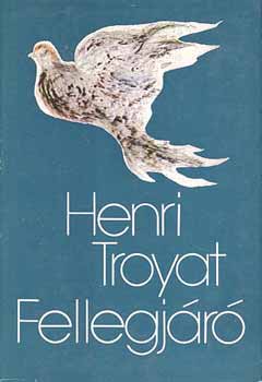 Henri Troyat - Fellegjr