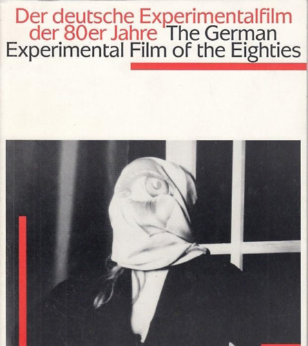 Der deutsche Experimentalfilm der 80er Jahre - The German Experimental Film of the Eighties