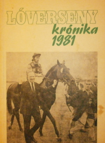 ifj. Varga Lszl  (szerk.) - Lverseny Krnika 1981
