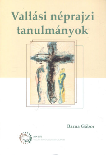 Barna Gábor - Vallási néprajzi tanulmányok
