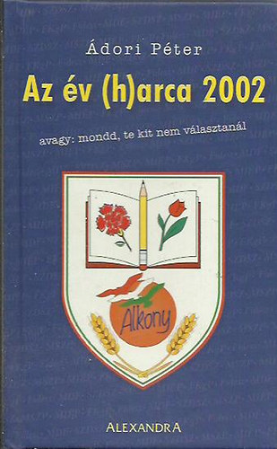Ádori Péter - Az év (h)arca 2002