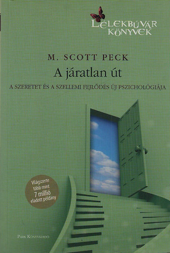 M. Scott Peck - A jratlan t (A szeretet s a szellemi fejlds j pszicholgija)- Llekbvr knyvek