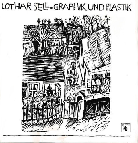 Lothar Sell - Graphik und Plastik
