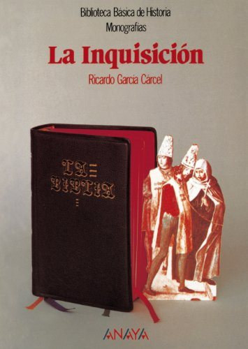 Ricardo Garcia Carcel - La inquisicion (Biblioteca Basica De Historia)