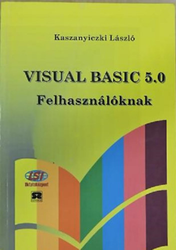 Kaszanyiczki Lszl - Visual Basic 5.0 felhasznlknak