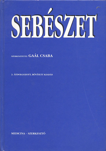 Dr. Ga�l Csaba  (szerk.) - Seb�szet