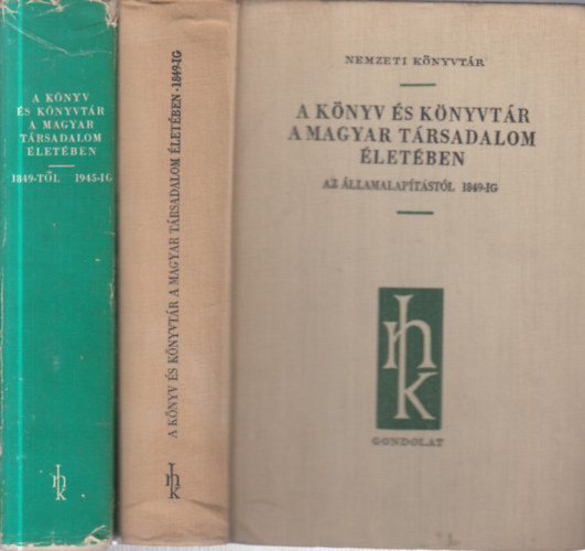 Kov�cs M�t�  (�ssze�ll.) - 2 db. K�nyv �s k�nyvt�r a magyar t�rsadalom �let�ben (Az �llamalap�t�st�l 1849-ig + 1849-t�l 1945-ig)