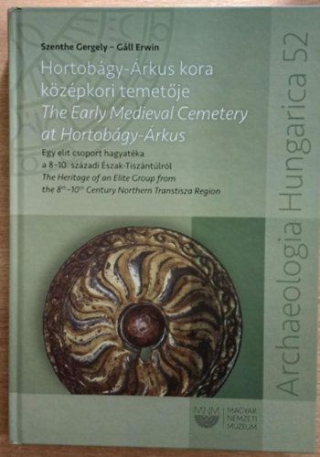 Gll Erwin Szenthe Gergely - Hortobgy-rkus kora kzpkori temetje