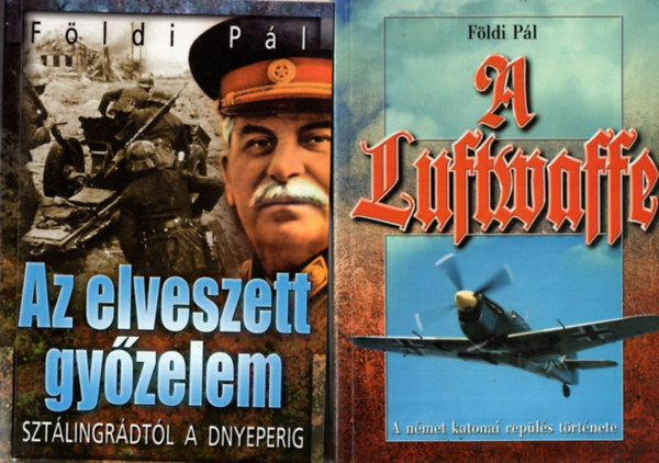 F�ldi P�l - 3 db had�szati k�nyv ( egy�tt ) 1. A Luftwaffe, 2. Az elveszett gy�zelem, 3. El Alamein - Kurszk sorsd�nt� csat�k a m�sodik vil�gh�bor�ban