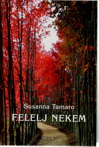 Susanna Tamaro - Felelj nekem