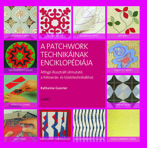 Katherine Guerrier - A patchwork technik�inak enciklop�di�ja