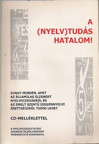Fazekas M�rta - A (nyelv)tud�s hatalom! + CD-avagy minden, amit az �llamilag elismert.