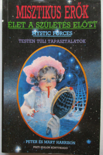 Peter �s Mary Harrison - Misztikus er�k: �let a sz�let�s el�tt