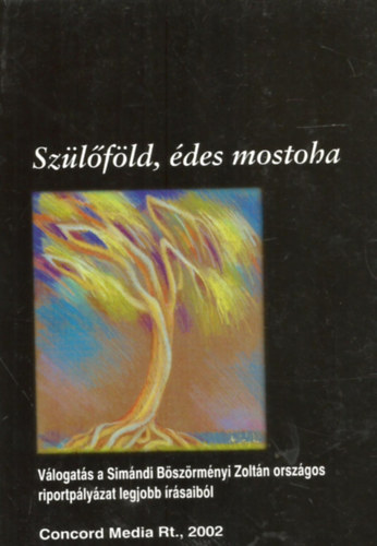 Sz�l�f�ld, �des mostoha - V�logat�s a Sim�ndi B�sz�rm�nyi Zolt�n orsz�gos riportp�ly�zat legjobb �r�saib�l