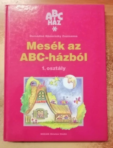 Herndin Hmorszky Zsuzsanna - Mesk az ABC-hzbl - Olvasmnygyjtemny 1. osztly