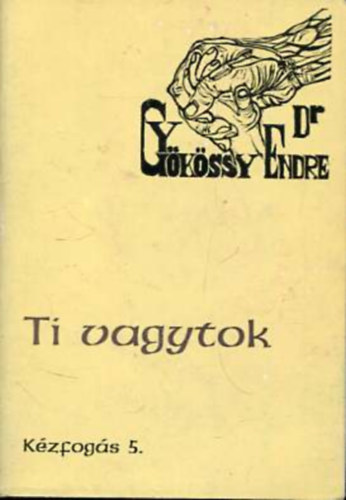 Dr. Gykssy Endre - Ti vagytok