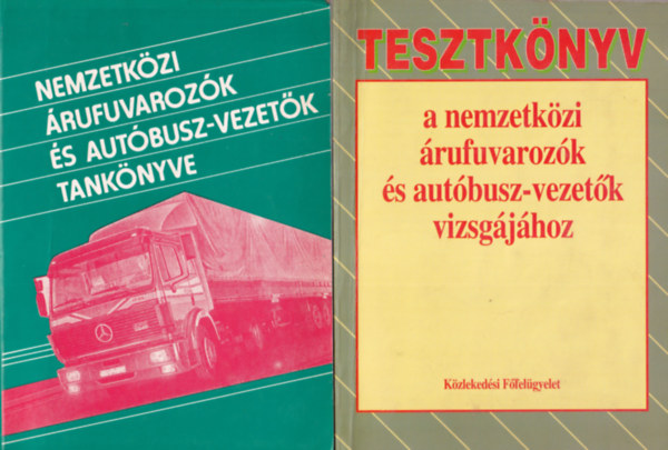 2 db kreszk�nyv: Nemzetk�zi �rufuvaroz�k �s aut�busz-vezet�k tank�nyve, Tesztk�nyv a nemzetk�zi �rufuvaroz�k �s aut�busz-vezet�k vizsg�j�hoz