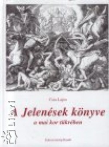 Csia Lajos - A Jelen�sek K�nyve a mai kor t�kr�ben