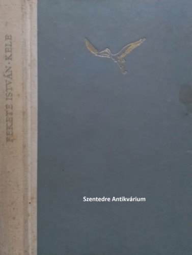 Fekete István: - Kele (Reich Károly szerkesztése)