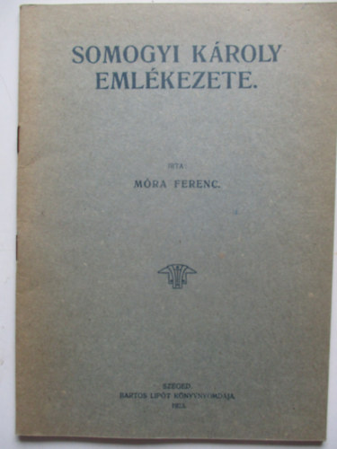 Móra Ferenc - Somogyi Károly emlékezete